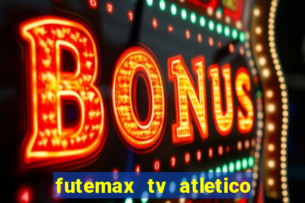 futemax tv atletico x botafogo